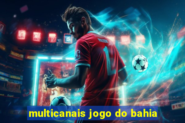 multicanais jogo do bahia